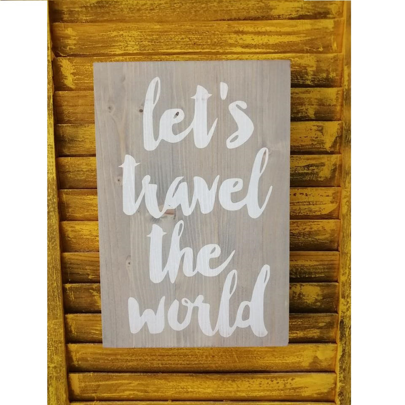 Lets Travel The World Wooden Plaque