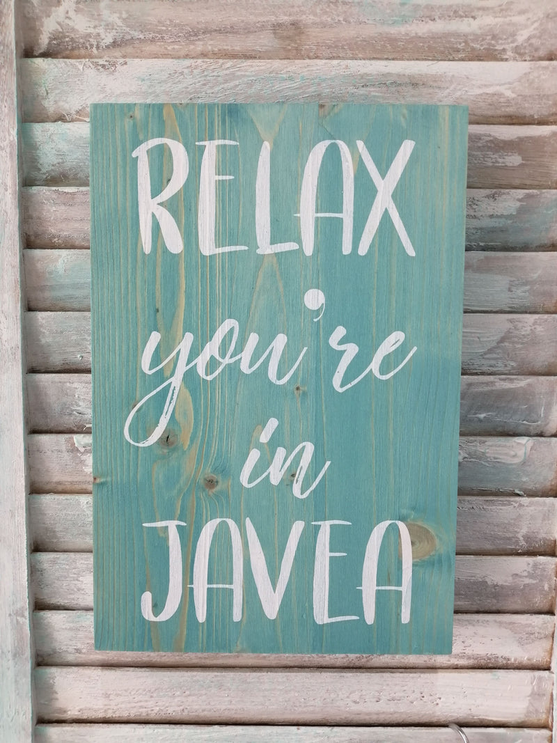Relax Youre In Javea Wooden Plaque